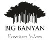 Big Banyan, Premium Wines