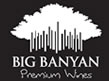 Big Banyan, Premium Wines